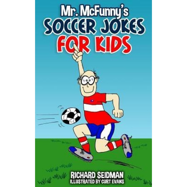 Mr. McFunny's Soccer Jokes for Kids, Richard Seidman (Author)
