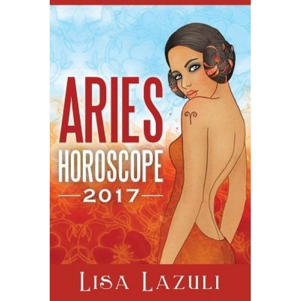 Aries Horoscope 2017, Lisa Lazuli (Author)