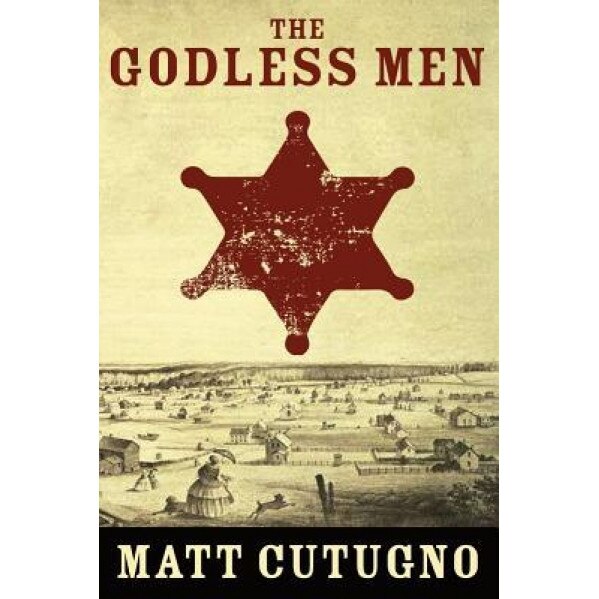 The Godless Men, Matt Cutugno (Author)