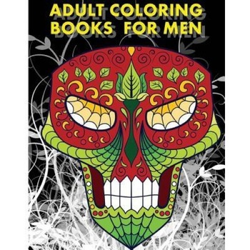 Adult Coloring Books for Men: Men's Tattoos Ideas with +100 Sugar Skulls Coloring Pages, Luciano Dion (Author) Adult Coloring Books for Men: Men's Tattoos Ideas with +100 Sugar Skulls Coloring Pages, Luciano Dion (Author)