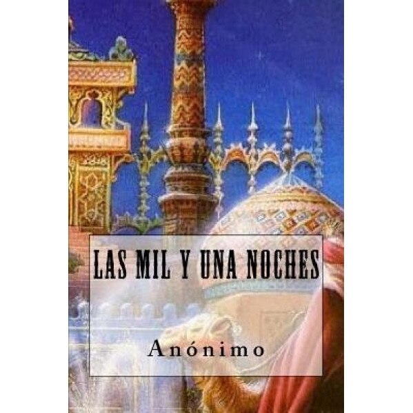 Las Mil y Una Noches (Spanish Edition), Anonimo (Author)