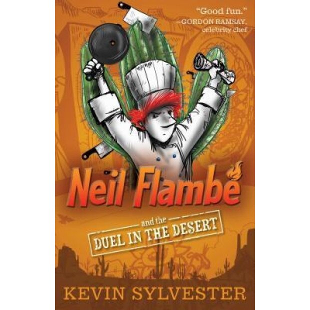 Neil Flambe and the Duel in the Desert, Kevin Sylvester (Author)