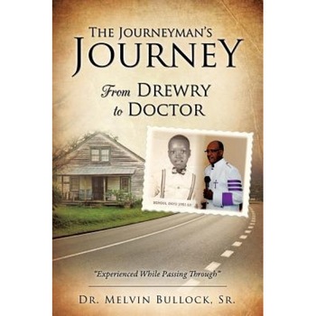 The Journeyman's Journey, Dr Melvin Bullock Sr (Author) The Journeyman's Journey, Dr Melvin Bullock Sr (Author)