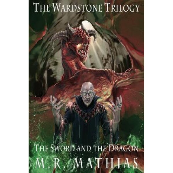 The Sword and the Dragon: 2016 Modernized Version, M. R. Mathias (Author)