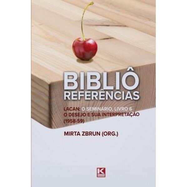 Biblio Referencias: Lacan: O Seminario, Livro 6: O Desejo E Sua Interpretacao - Mirta Zbrun (Author)