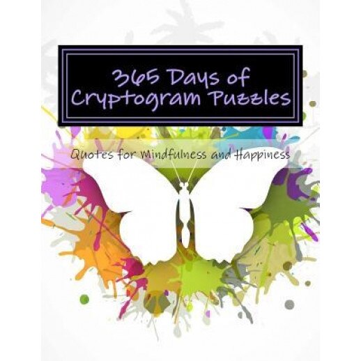 365 Days of Cryptogram Puzzles: Quotes for Mindfulness and Happiness, Passion Puzzles (Author)