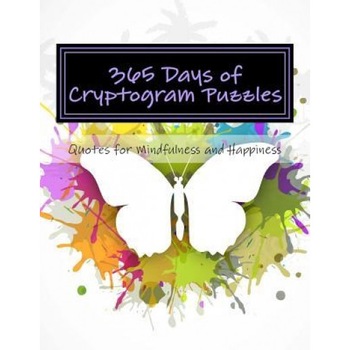 365 Days of Cryptogram Puzzles: Quotes for Mindfulness and Happiness, Passion Puzzles (Author) 365 Days of Cryptogram Puzzles: Quotes for Mindfulness and Happiness, Passion Puzzles (Author)
