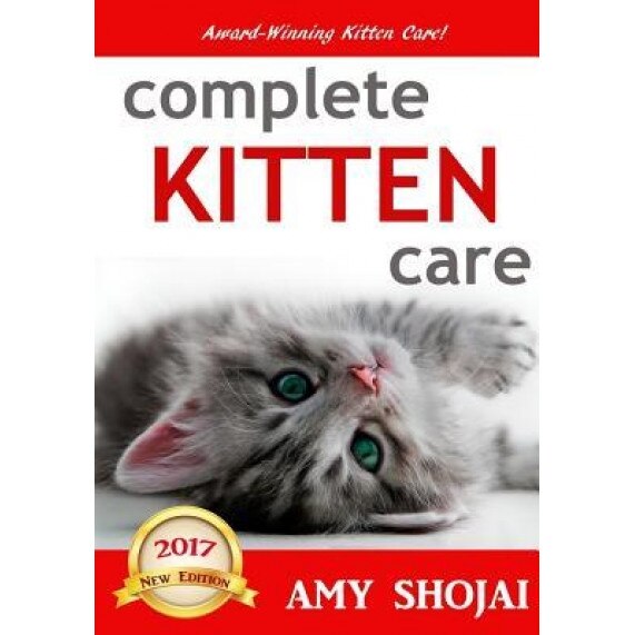 Complete Kitten Care, Amy Shojai (Author)