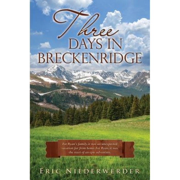 Three Days in Breckenridge, Eric Niederwerder (Author)