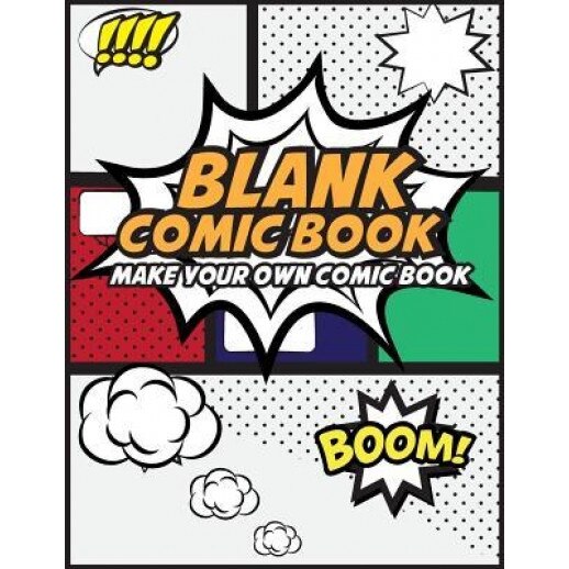 Blank Comic Book Make Your Own Comic Book: Create Your Own Comic Strips from Start to Finish (Large Print 8.5x 11 120 Pages), Dr Comic (Author)
