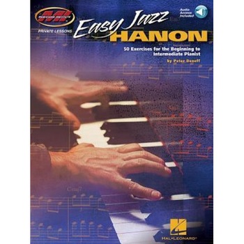 Easy Jazz Hanon: 50 Exercises for the Beginning to Intermediate Pianist Musicians, Peter Deneff (Author) Easy Jazz Hanon: 50 Exercises for the Beginning to Intermediate Pianist Musicians, Peter Deneff (Author)