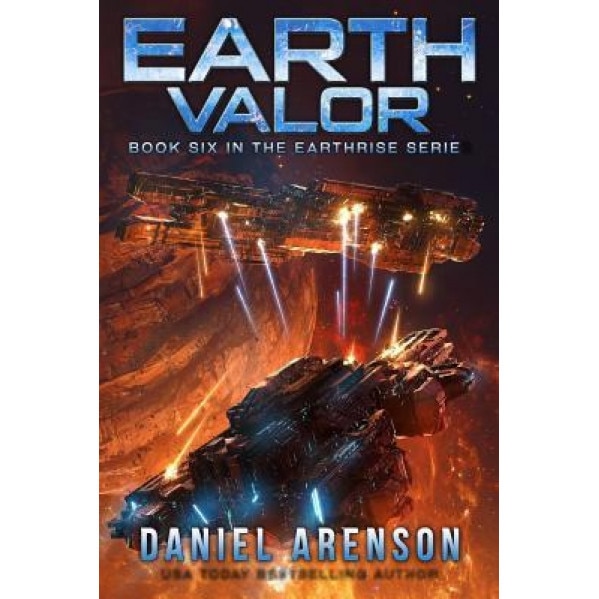 Earth Valor: Earthrise Book 6, Daniel Arenson (Author)