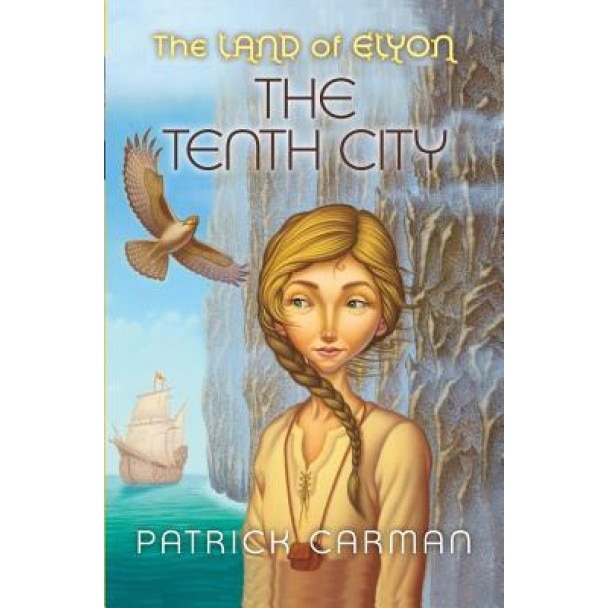 The Land of Elyon #3: The Tenth City, Patrick Carman (Author)