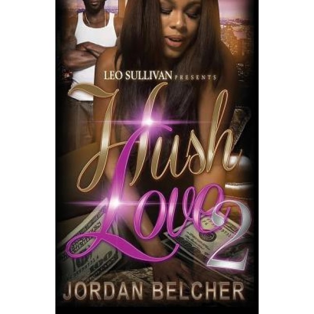 Hush Love 2, Jordan Belcher (Author)