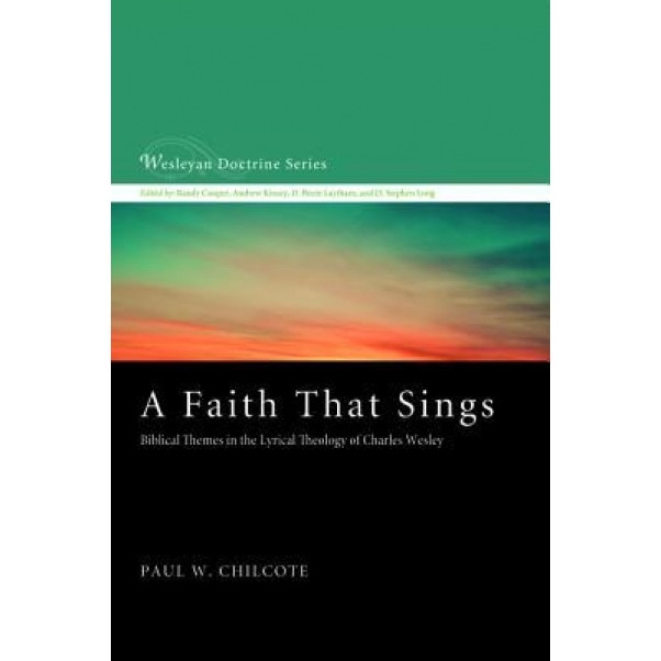 A Faith That Sings, Paul W. Chilcote (Author)