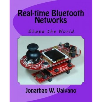 Real-Time Bluetooth Networks: Shape the World, Jonathan W. Valvano (Author) Real-Time Bluetooth Networks: Shape the World, Jonathan W. Valvano (Author)