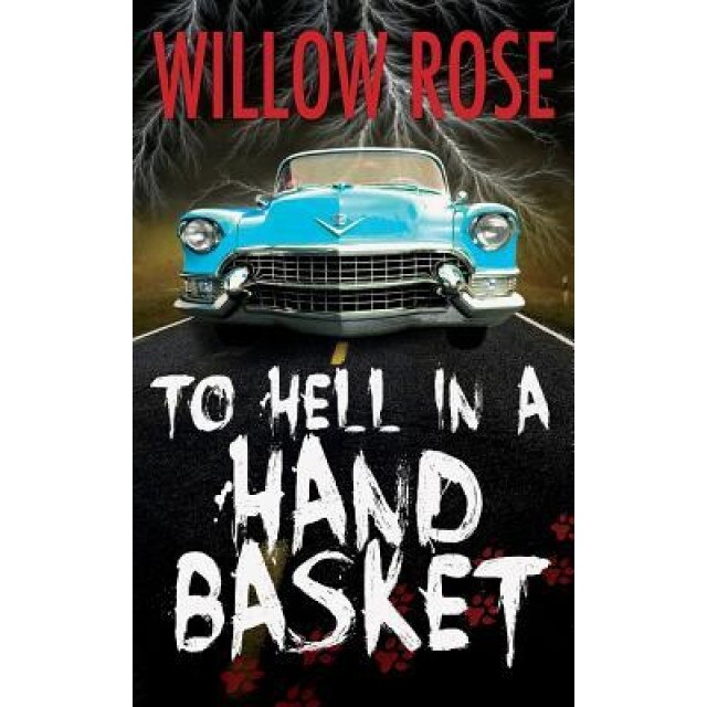 To Hell in a Handbasket, Willow Rose (Author)