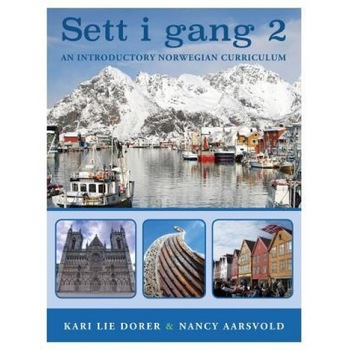 Sett I Gang 2 (Second Edition): An Introductory Norwegian Curriculum, Kari Lie Dorer (Author) Sett I Gang 2 (Second Edition): An Introductory Norwegian Curriculum, Kari Lie Dorer (Author)