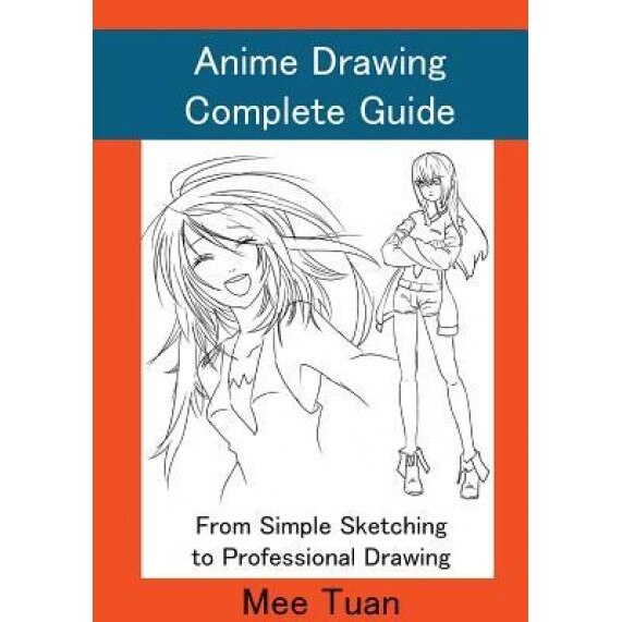 Anime Drawing Complete Guide: From Simple Sketching to Professional Drawing, Mee Tuan (Author)