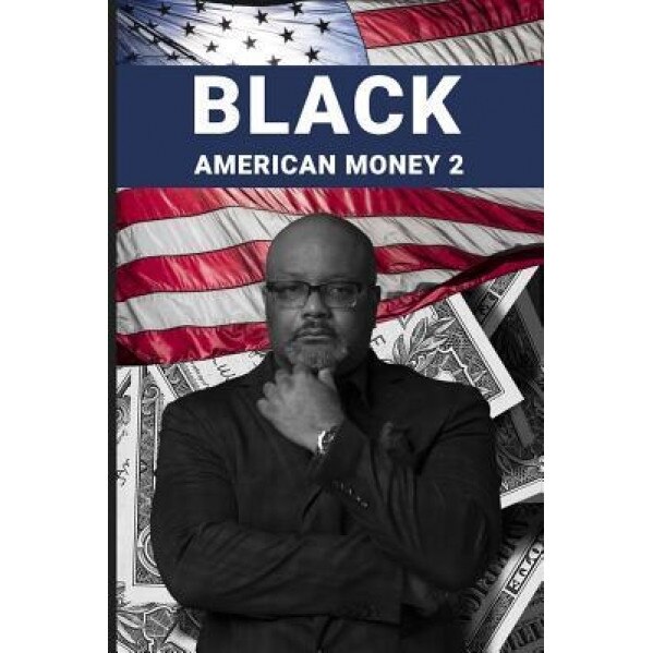 Black American Money 2 - Dr Boyce Watkins (Author)