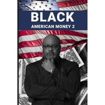 Black American Money 2 - Dr Boyce Watkins (Author) Black American Money 2 - Dr Boyce Watkins (Author)