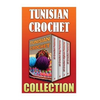 Tunisian Crochet: 15 Crochet Patterns + 10 Crochet Bag Patterns + 10 Crochet Afghan Patterns + 10 Crochet Patterns, Pamela Shepard (Author) Tunisian Crochet: 15 Crochet Patterns + 10 Crochet Bag Patterns + 10 Crochet Afghan Patterns + 10 Crochet Patterns, Pamela Shepard (Author)