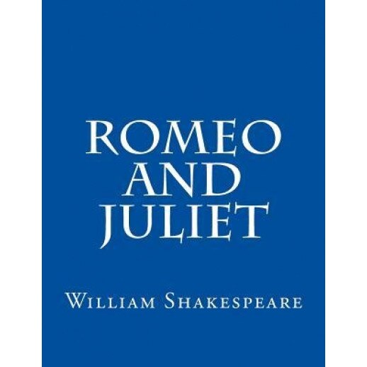 Romeo and Juliet, William Shakespeare (Author)