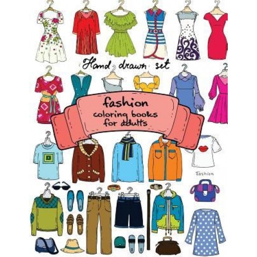 Fashion Coloring Books for Adults Vol.1: 2017 Fun Fashion and Fresh Styles!, Gabrielle D. Davis (Author)