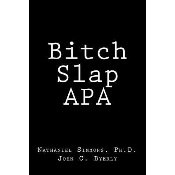 Bitch Slap APA, Nathaniel Simmons Ph. D. (Author)