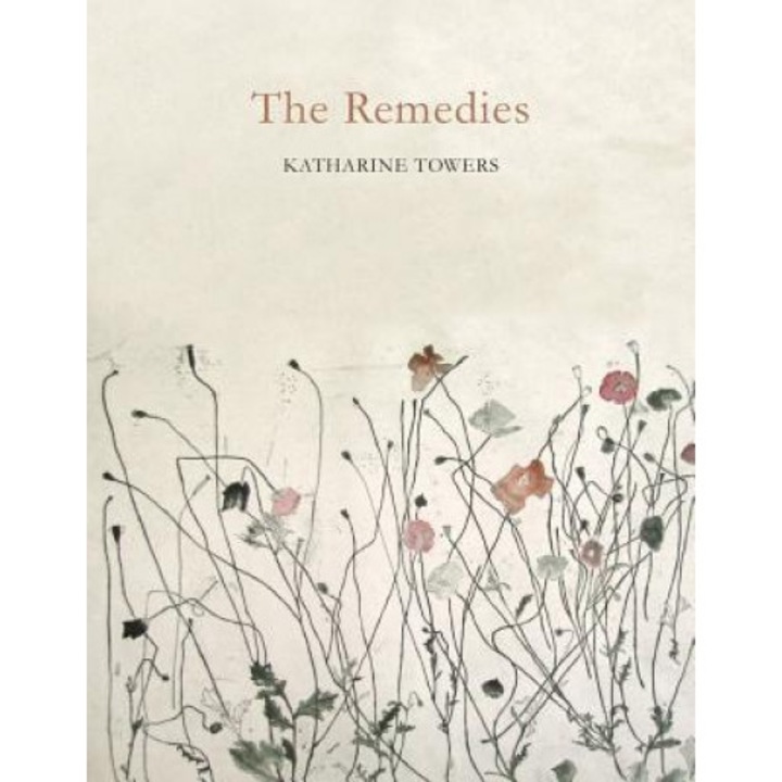 The Remedies, Katharine Towers (Author)