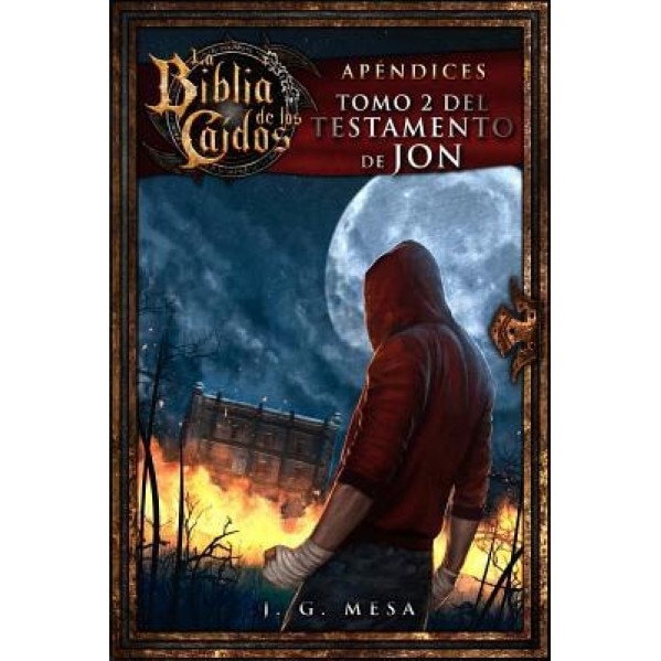 La Biblia de Los Caidos. Tomo 2 del Testamento de Jon, Juan Gonzalez Mesa (Author)