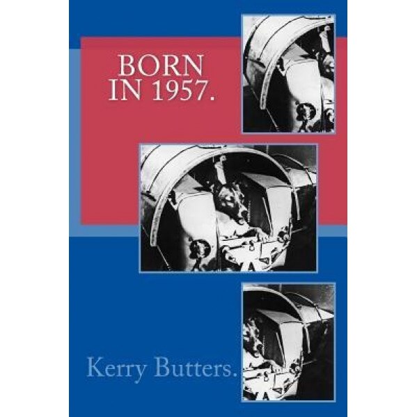 Born in 1957. Birthday Nostalgia., Kerry Butters (Author)