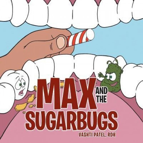 Max and the Sugarbugs, Vashti Patel Rdh (Author)