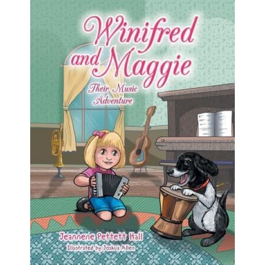 Winifred and Maggie: Their Music Adventure, Jeannene Pettett Hall (Author)