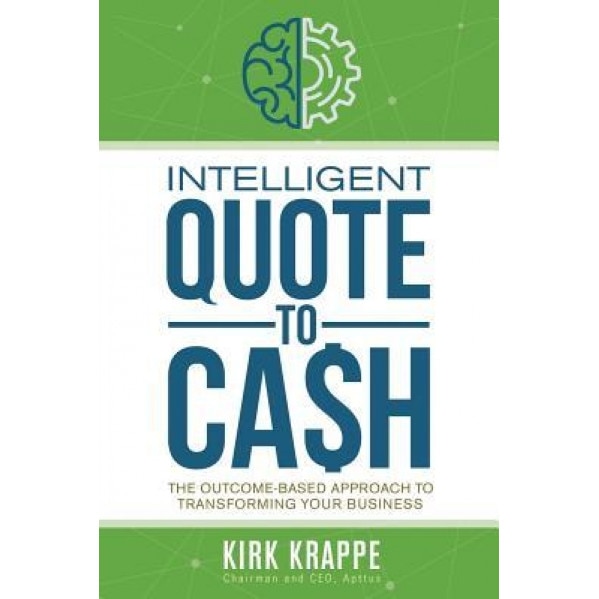 Intelligent Quote-To-Cash - Kirk Krappe (Author)