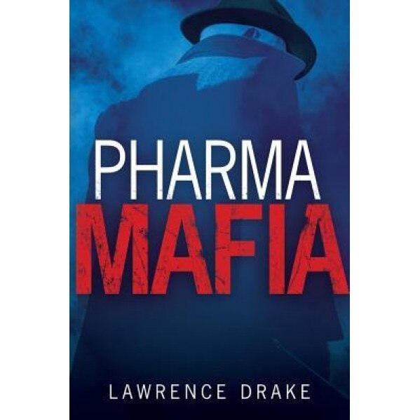 Pharmamafia, Lawrence Drake (Author)