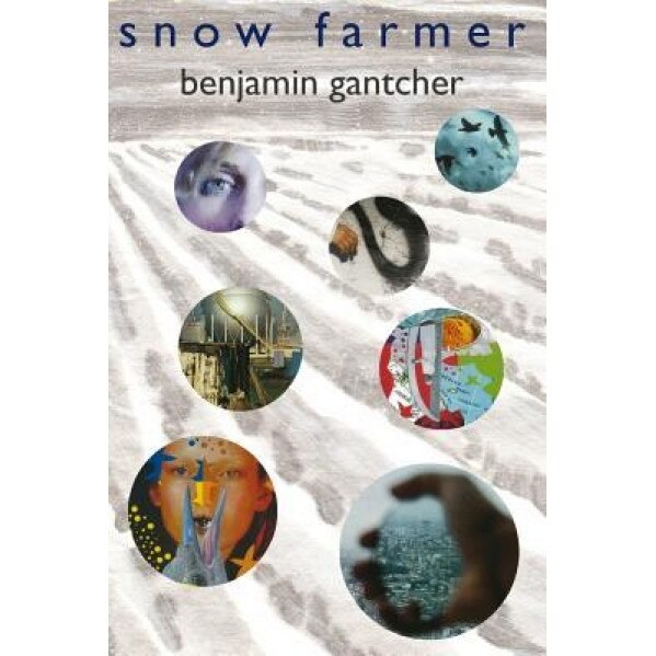 Snow Farmer, Benjamin Gantcher (Author)