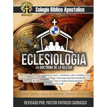 Eclesiologia Colegio Biblico Apostolico, Patricio Carrasco (Author) Eclesiologia Colegio Biblico Apostolico, Patricio Carrasco (Author)