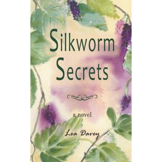 Silkworm Secrets, Lea Davey (Author)