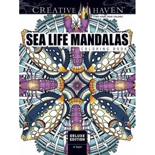 Creative Haven Deluxe Edition Sea Life Mandalas Coloring Book, Jo Taylor (Author)