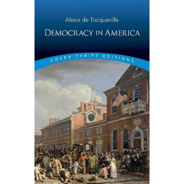Democracy in America, Alexis De Tocqueville (Author)