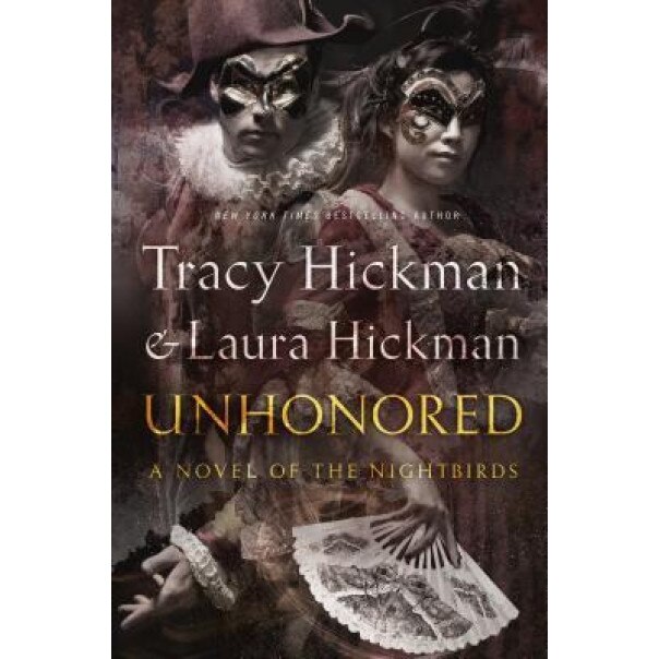 Unhonored: Book Two of the Nightbirds, Tracy Hickman (Author)