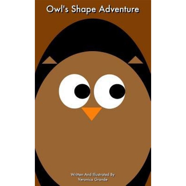 Owl's Shape Adventure, Veronica Grande (Author)