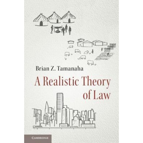 A Realistic Theory of Law, Brian Z. Tamanaha (Author)
