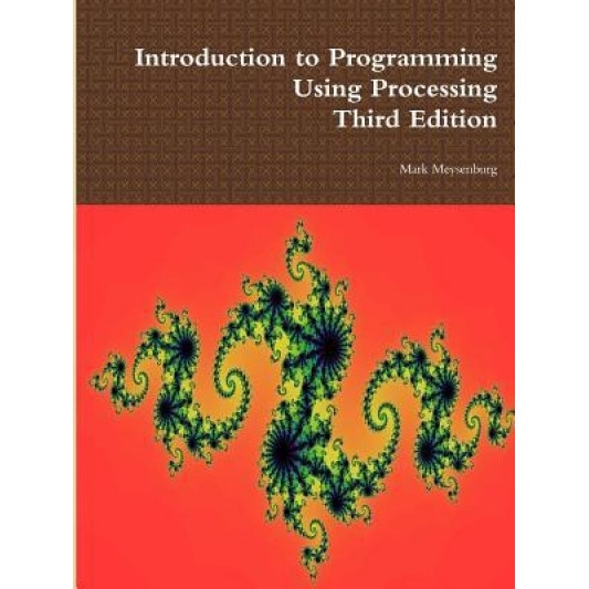 Introduction to Programming Using Processing, Third Edition - Mark Meysenburg (Author)