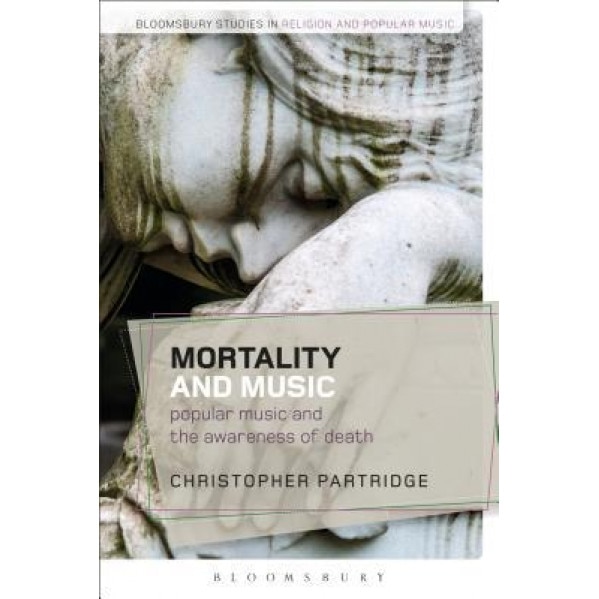 Mortality and Music: Popular Music and the Awareness of Death, Christopher Partridge (Author)