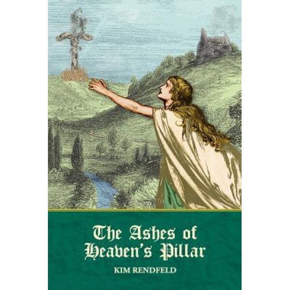 The Ashes of Heaven's Pillar, Kim Rendfeld (Author)