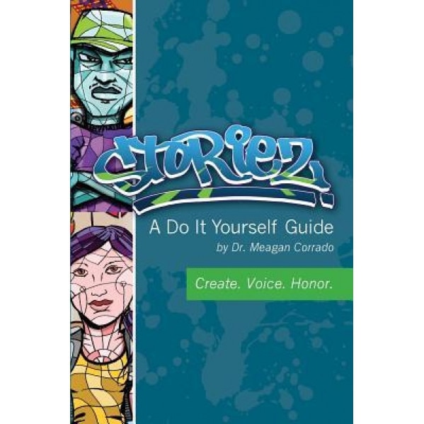 Storiez a Do It Yourself Guide, Meagan Corrado (Author)