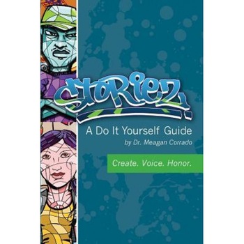 Storiez a Do It Yourself Guide, Meagan Corrado (Author) Storiez a Do It Yourself Guide, Meagan Corrado (Author)