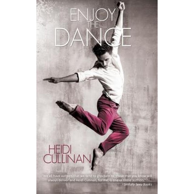 Enjoy the Dance, Heidi Cullinan (Author)